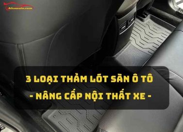Top 3 loại thảm lót sàn ô tô được lắp đặt nhiều nhất