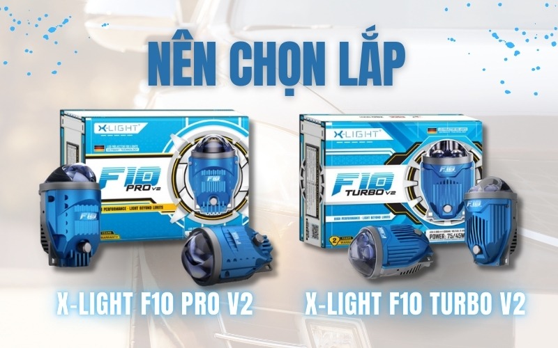 So sánh Bi gầm X-Light F10 Turbo V2 và Pro V2: Nên chọn loại nào?