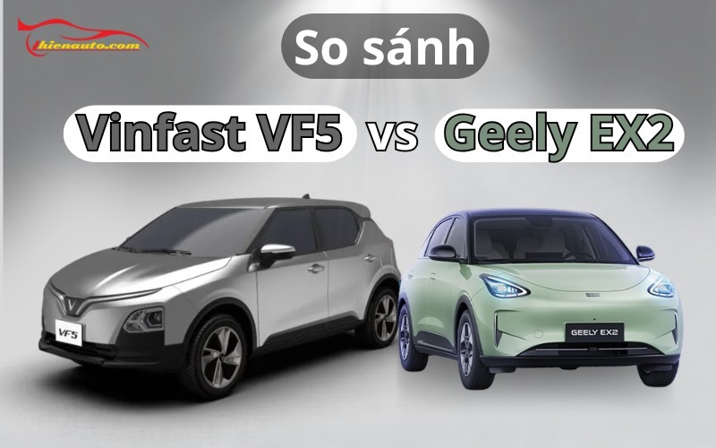 So sánh Geely EX2 và Vinfast VF5