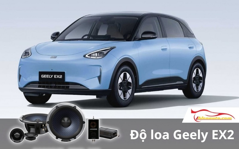 Độ loa Geely EX2 chính hãng, giá tốt