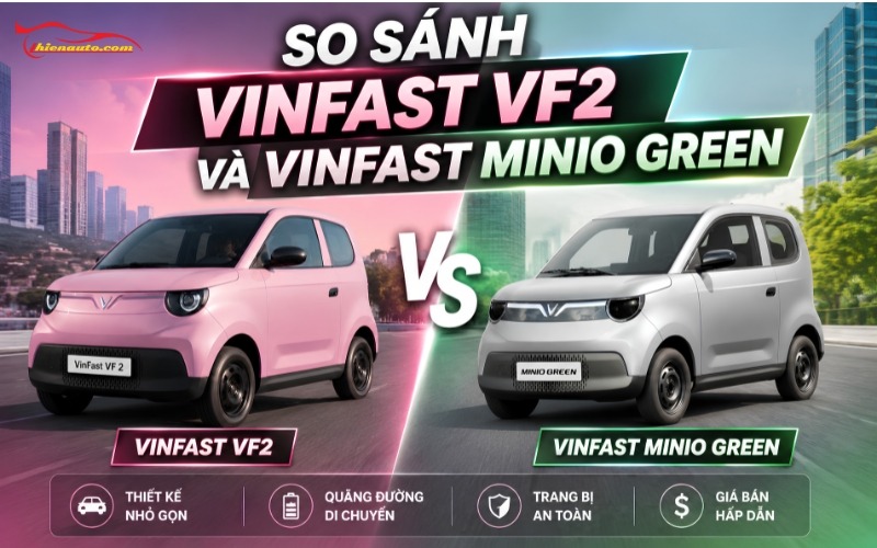 So sánh VinFast VF2 và VinFast Minio Green: Mẫu xe điện mini nào đáng mua hơn? So sánh VinFast VF2 và VinFast Minio Green
