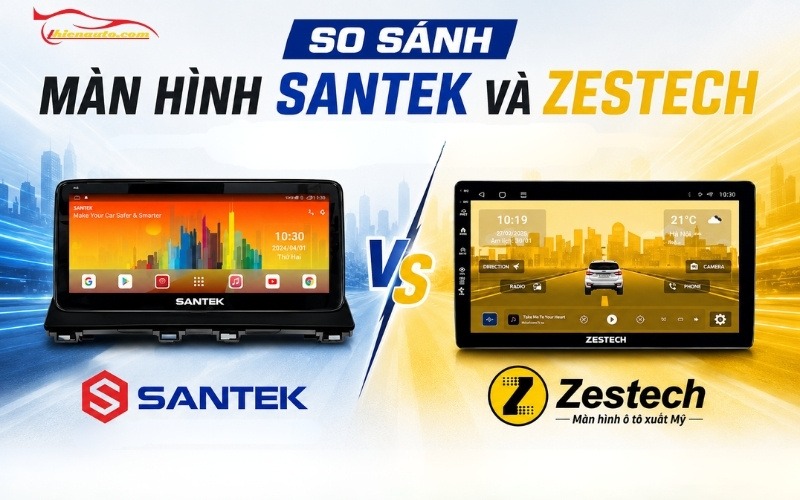 So sánh màn hình Santek và Zestech