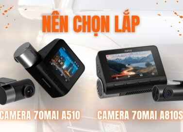So sánh 70mai A510 và A810S: Nên chọn camera hành trình nào? 